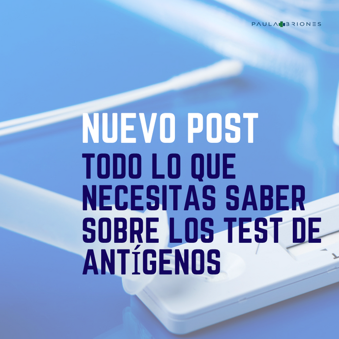 Todo lo que necesitas saber sobre los test de antígenos