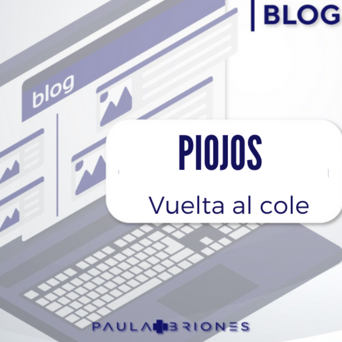 VUELTA AL COLEGIO : TE HABLAMOS DE LOS PIOJOS